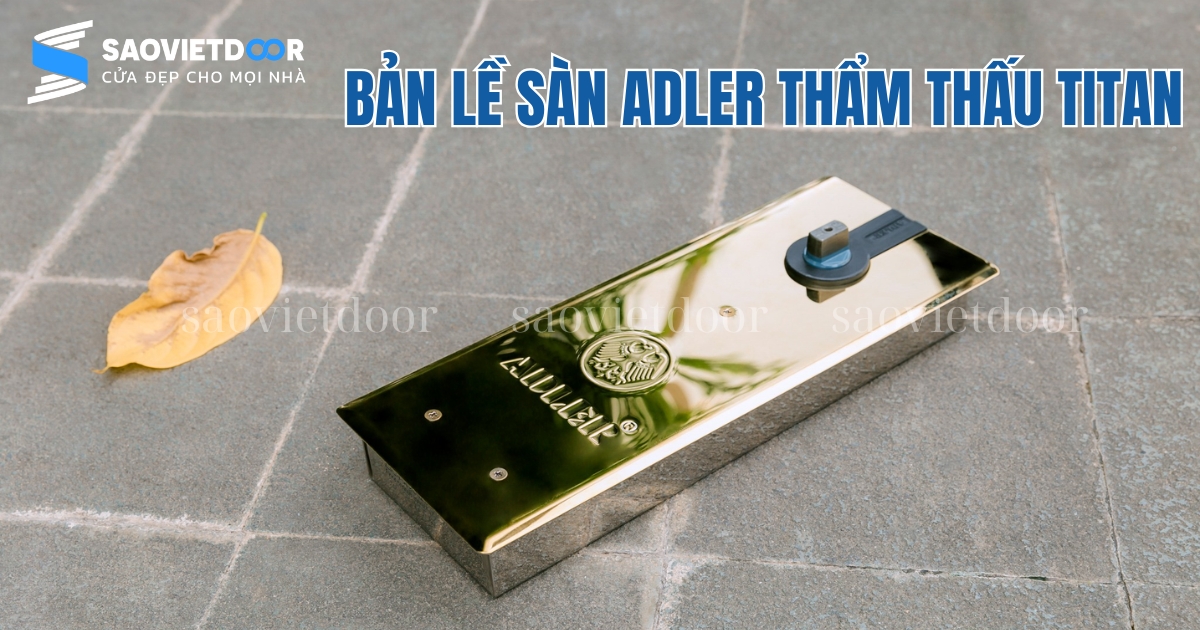 Bản lề sàn Adler thẩm thấu titan