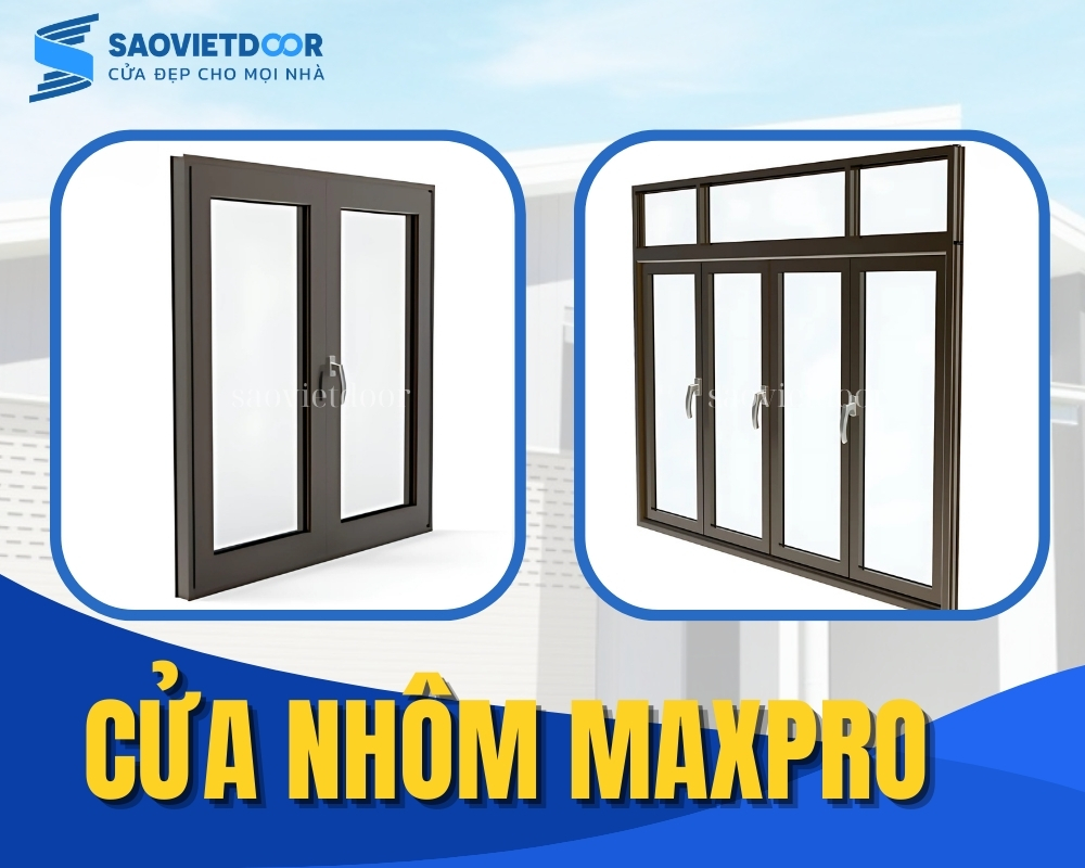 Báo Giá Cửa Nhôm Xingfa mới nhất tại Saovietdoor 106 Cửa nhôm Maxpro