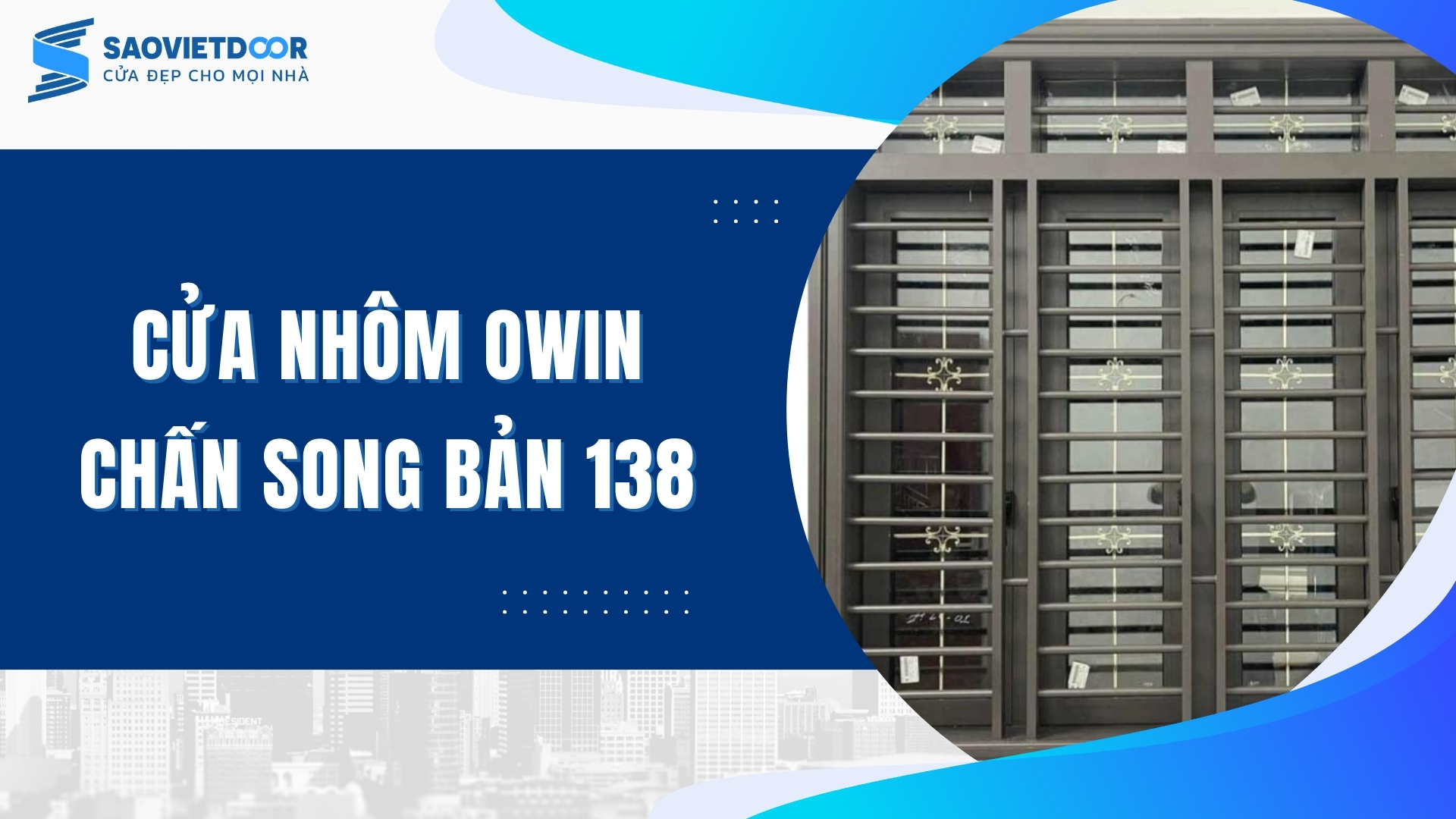 Cửa Nhôm Owin Chấn Song Bản 138 Hiện Đại 23 Cửa nhôm Owin chấn song bản 138