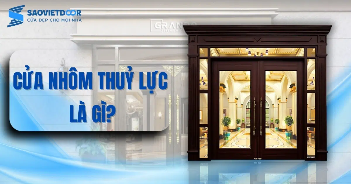 Cửa nhôm thuỷ lực là gì?