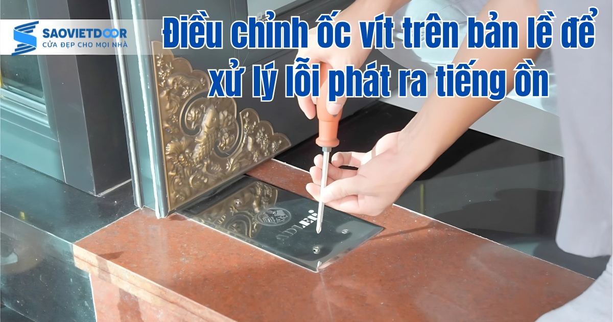 Xử lý lỗi bản lề phát ra tiếng ồn