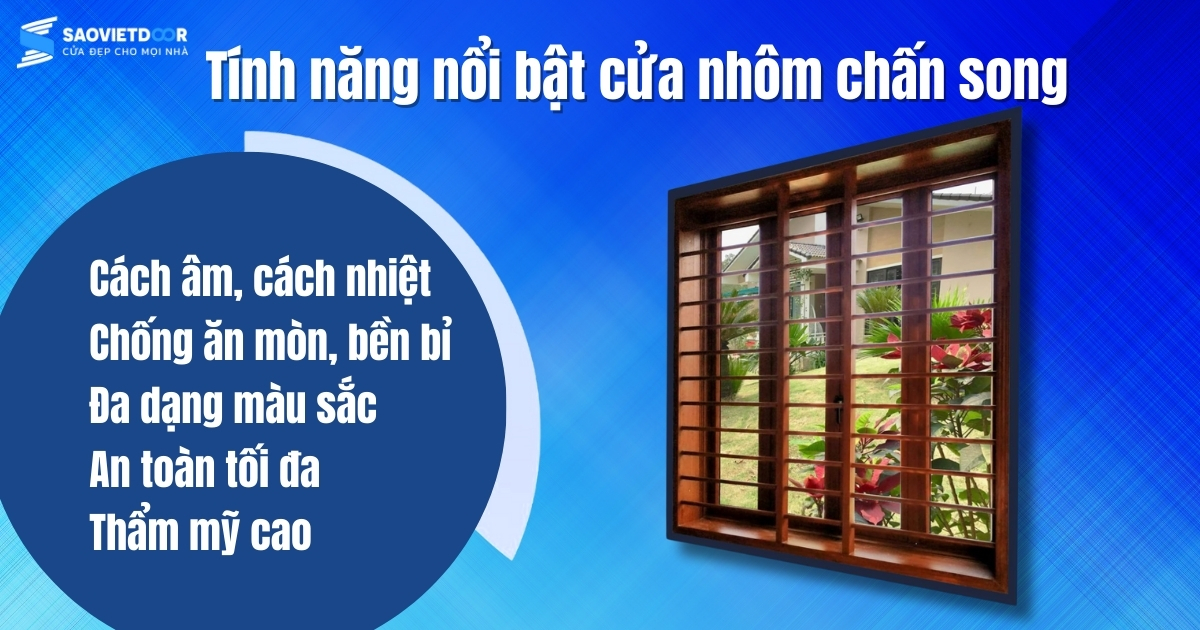 Cửa Nhôm Owin Chấn Song Bản 160 Bền Bỉ 28 Tính năng nổi bật của cửa nhôm chấn song