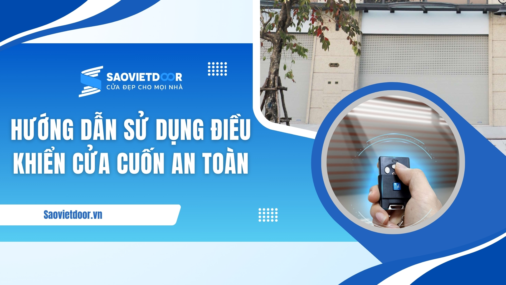 Hướng Dẫn Sử Dụng Điều Khiển Cửa Cuốn An Toàn, Hiệu Quả 13 Hướng Dẫn Sử Dụng Điều Khiển Cửa Cuốn An Toàn