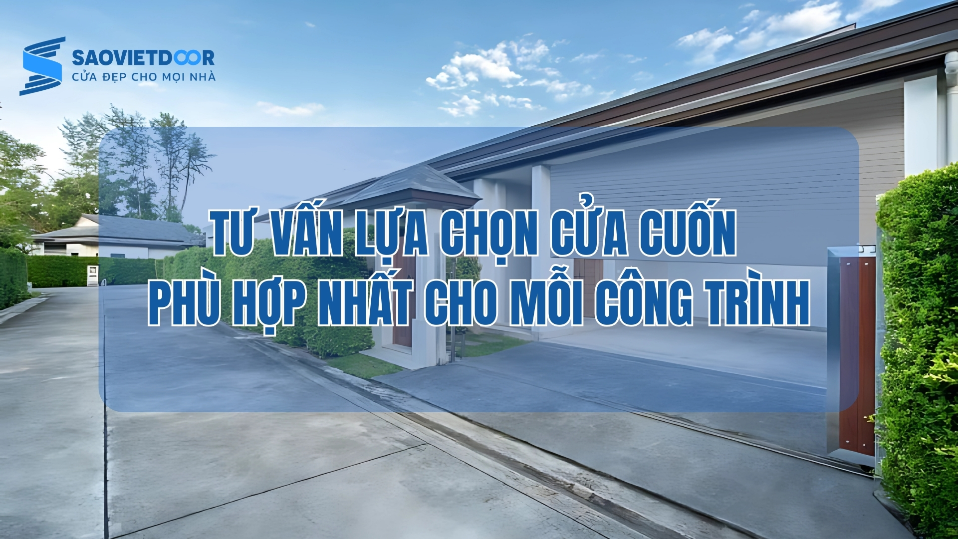 Tư Vấn Lựa Chọn Cửa Cuốn Phù Hợp Nhất Cho Mỗi Công Trình 20 Tư Vấn Lựa Chọn Cửa Cuốn Phù Hợp Nhất Cho Mỗi Công Trình