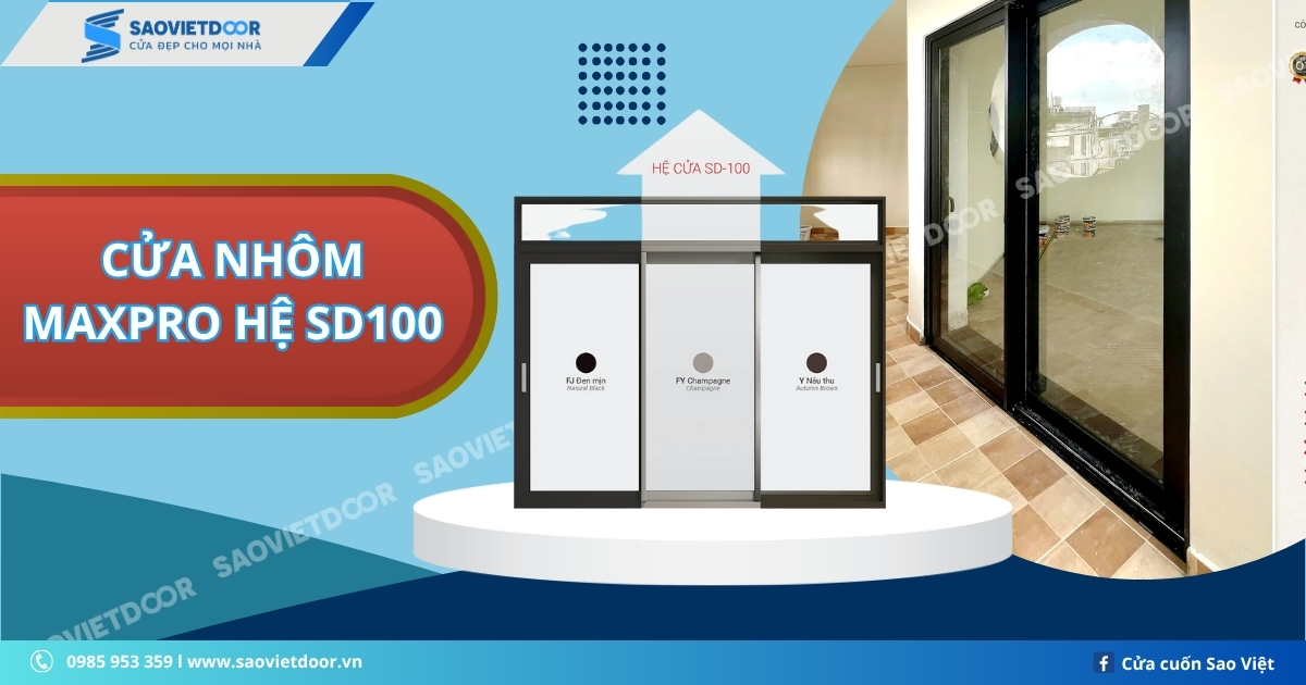 Cửa nhôm Maxpro hệ SD100 chính hãng 22 Cửa nhôm Maxpro hệ SD100 chính hãng
