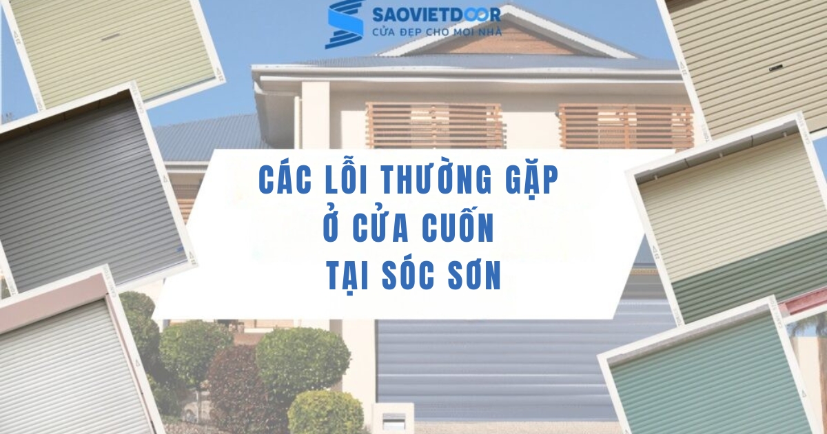 Sửa cửa cuốn tại Sóc Sơn 10 Saovietdoor khắc phục, sửa chữa cửa cuốn tại Sóc Sơn cam kết không tái phát.