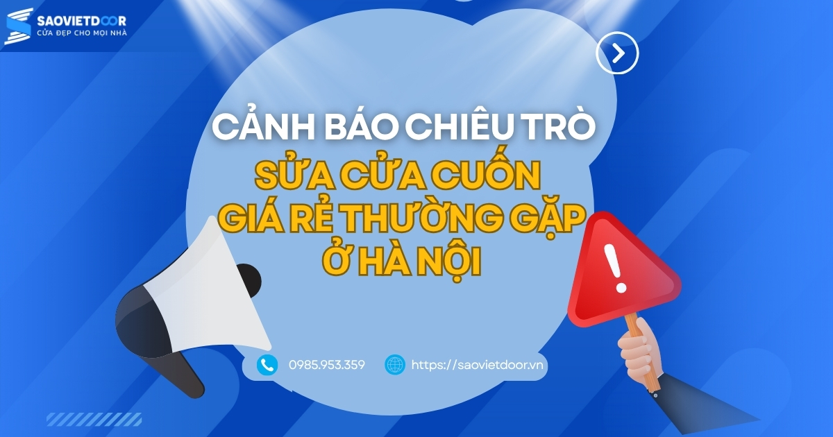 Cảnh báo 5 chiêu trò sửa cửa cuốn giá rẻ thường gặp tại Hà Nội 13 Cảnh báo 5 chiêu trò sửa cửa cuốn giá rẻ thường gặp ở Hà Nội.