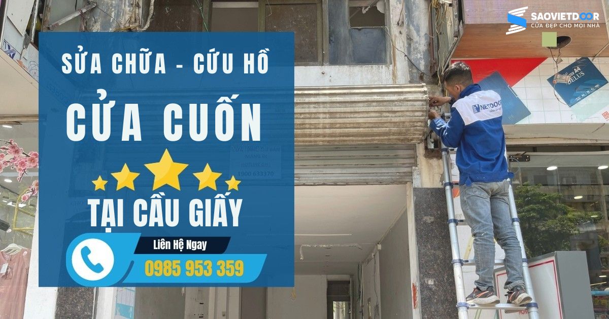 Sửa cửa cuốn tại Cầu Giấy - Hỗ trợ nhanh chóng 17 Dịch vụ sửa chữa cứu hộ cửa cuốn tại Cầu Giấy của Saovietdoor.