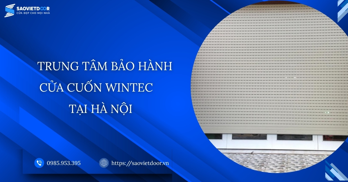 Trung tâm bảo hành cửa cuốn Wintec tại Hà Nội 9 Trung tâm bảo hành cửa cuốn Wintec tại Hà Nội.