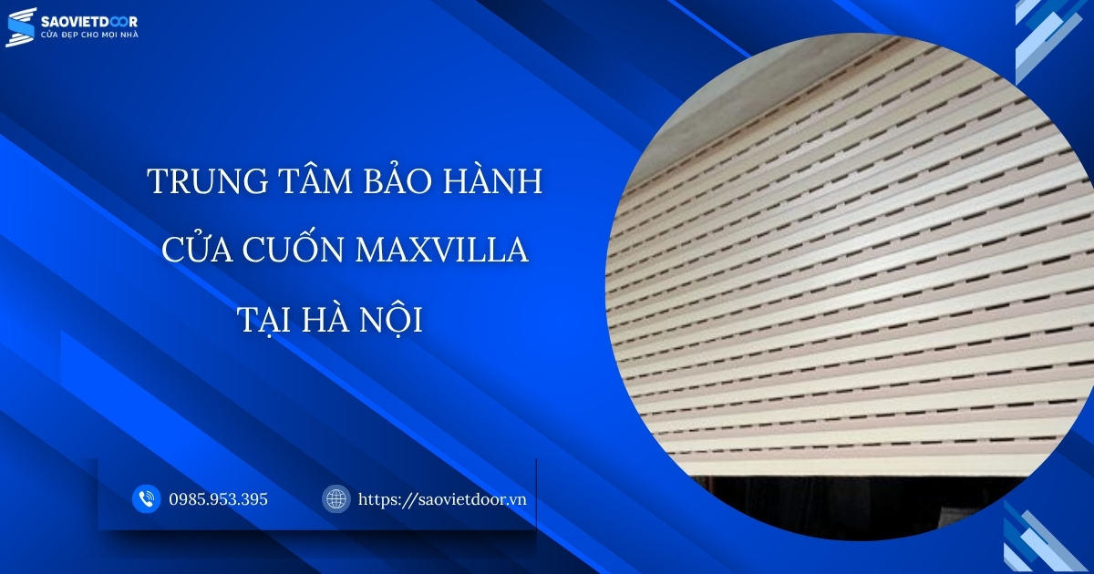 Trung tâm bảo hành cửa cuốn Maxvilla tại Hà Nội 9 Trung tâm bảo hành cửa cuốn Maxvilla tại Hà Nội.