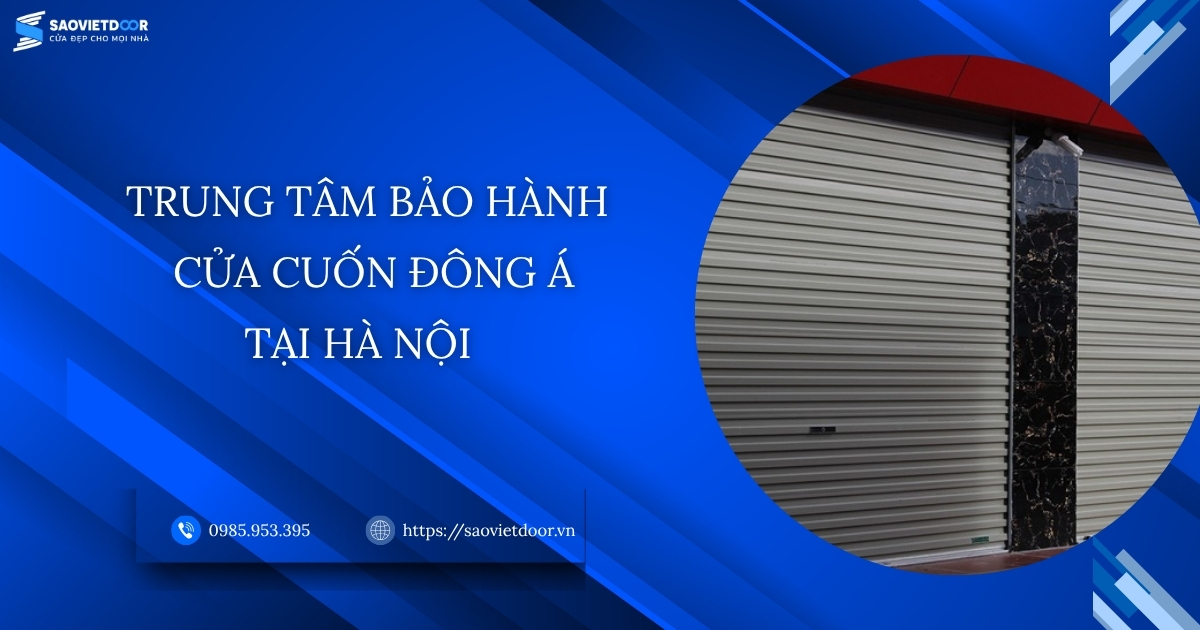 Trung tâm bảo hành cửa cuốn Đông Á tại Hà Nội 9 Trung tâm bảo hành cửa cuốn Đông Á tại Hà Nội.