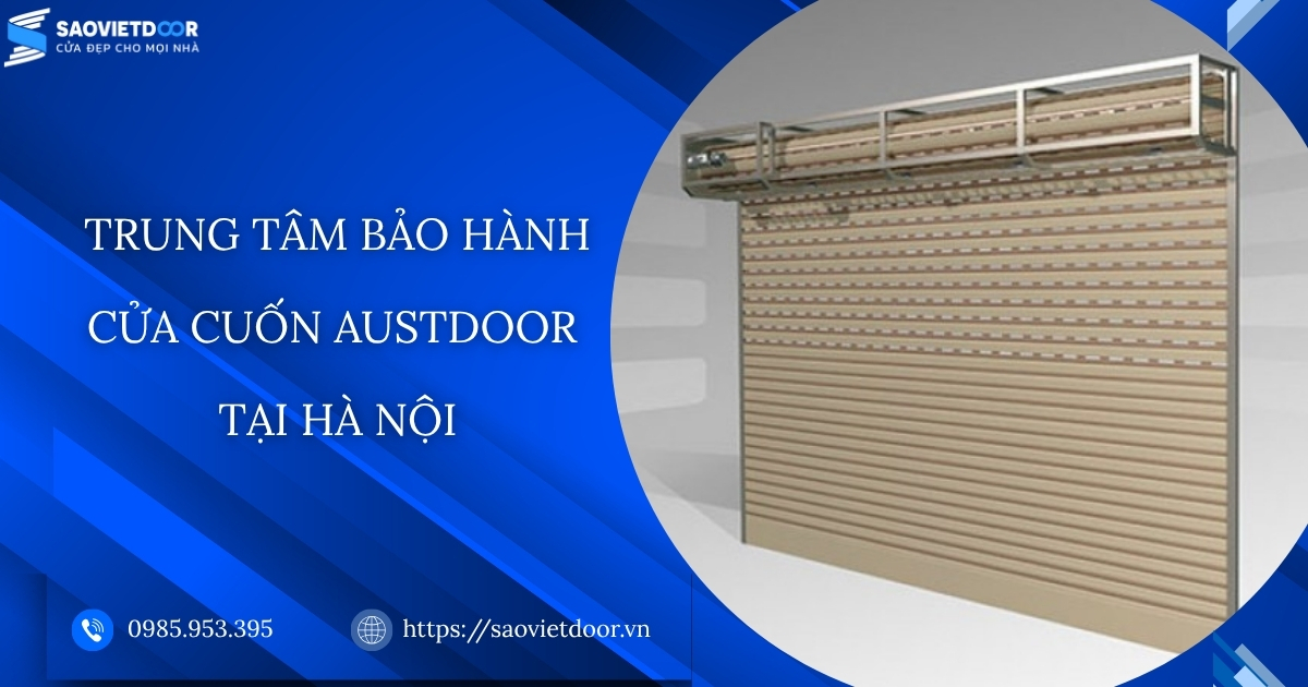 Trung tâm bảo hành cửa cuốn Austdoor tại Hà Nội 9 Trung tâm bảo hành cửa cuốn Austdoor tại Hà Nội.