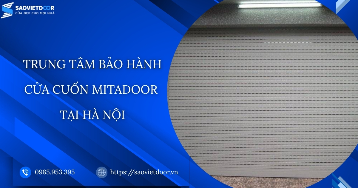 Trung tâm bảo hành cửa cuốn Mitadoor tại Hà Nội 9 Trung tâm bảo hành cửa cuốn Mitadoor tại Hà Nội.