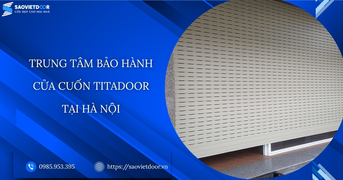 Trung tâm bảo hành cửa cuốn Titadoor tại Hà Nội 9 Trung tâm bảo hành cửa cuốn Titadoor tại Hà Nội.