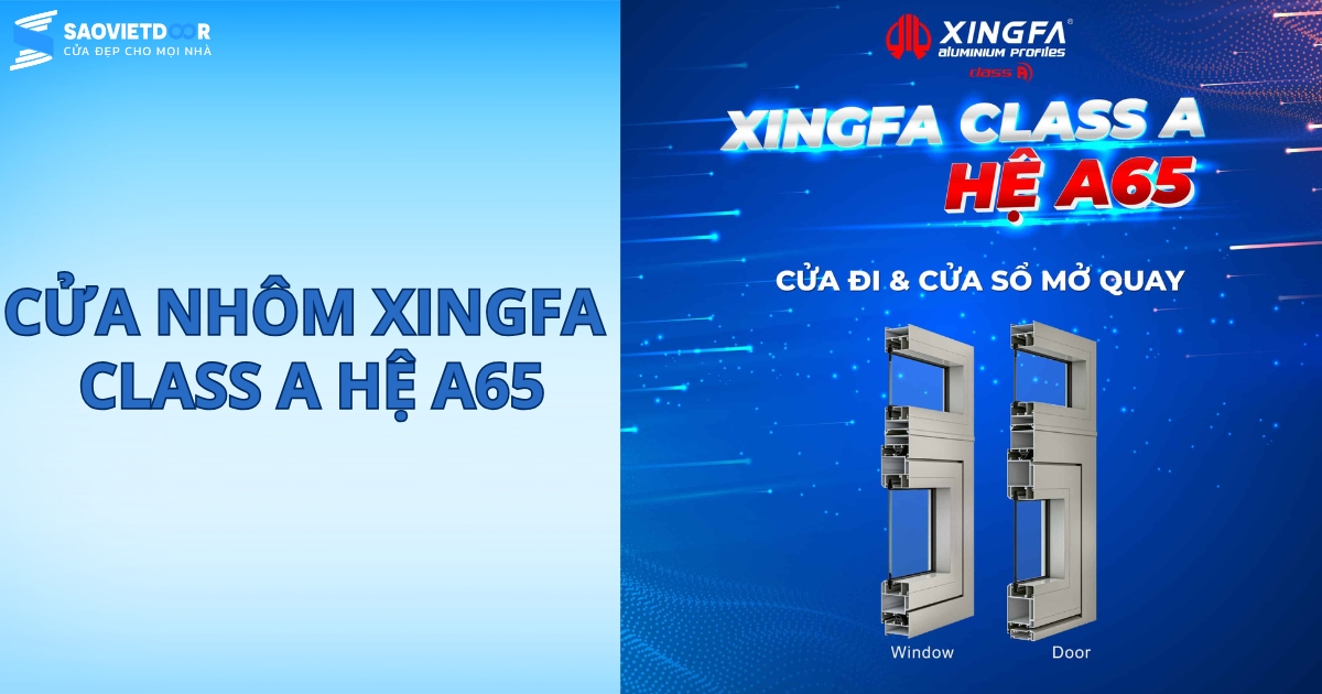 Cửa nhôm Xingfa Class A hệ A65