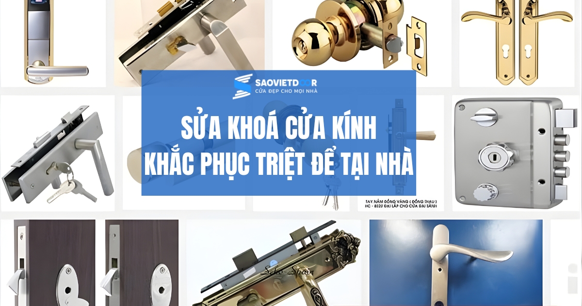 Sửa Khóa Cửa Kính - Khắc Phục Triệt Để Tại Nhà 16 Sửa Khóa Cửa Kính - Khắc Phục Triệt Để Tại Nhà