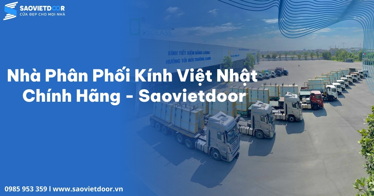 Nhà Phân Phối Kính Việt Nhật Chính Hãng
