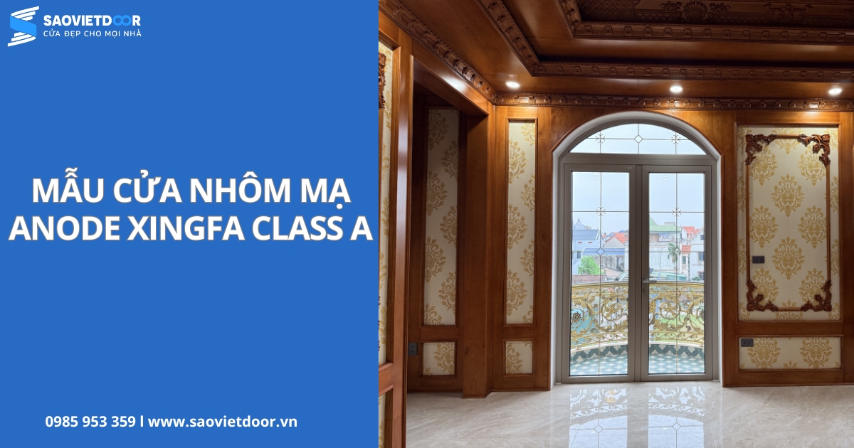 Mẫu Cửa Nhôm Mạ Anode Xingfa Class A 50 Introduction 1