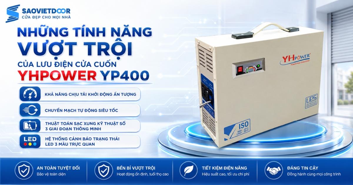 Lưu Điện Cửa Cuốn Yhpower YP400 11 Những Tính Năng Vượt Trội Của Lưu Điện Cửa Cuốn Yhpower YP400