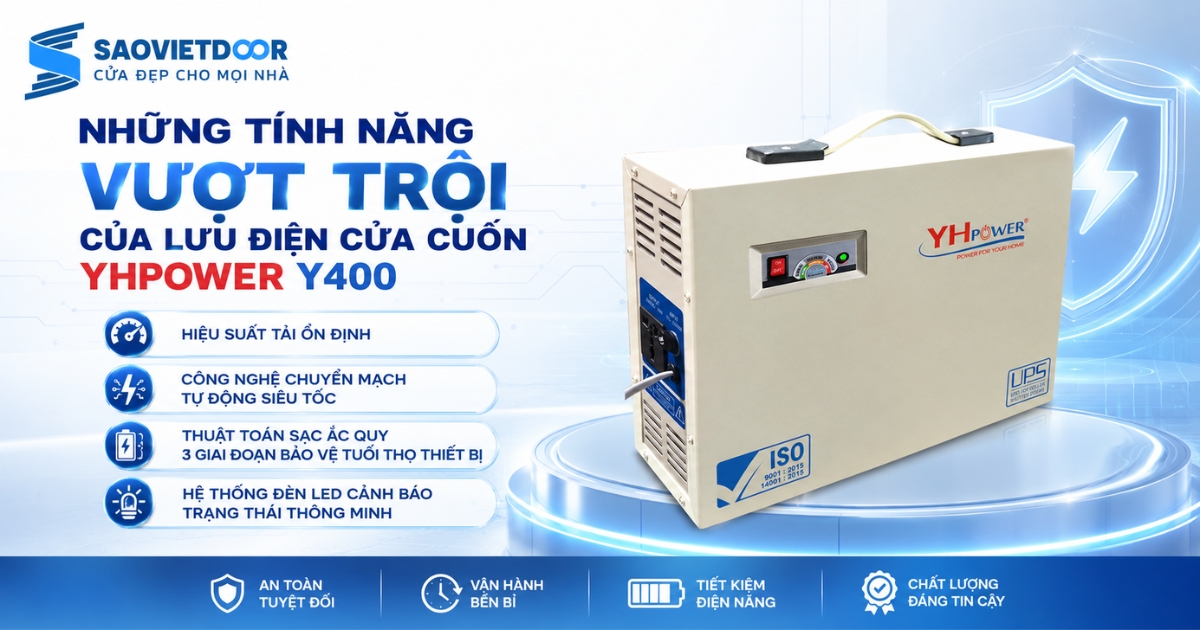 Lưu Điện Cửa Cuốn Yhpower Y400 11 Những Tính Năng Vượt Trội Của Lưu Điện Cửa Cuốn Yhpower Y400