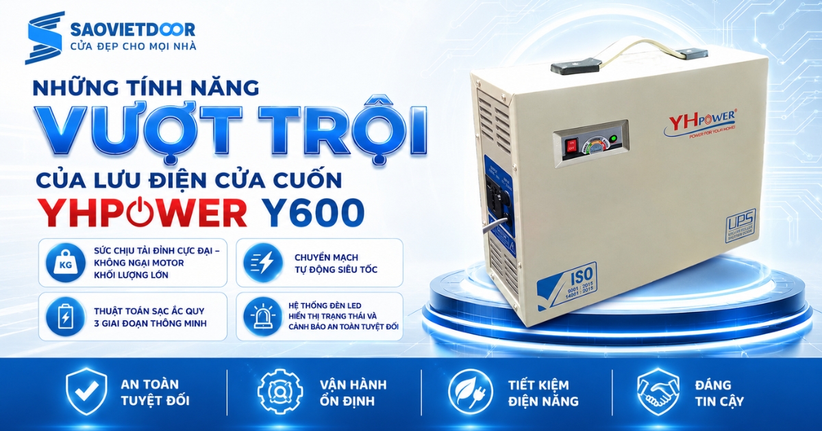 Lưu Điện Cửa Cuốn Yhpower Y600 11 Những Tính Năng Vượt Trội Cửa Lưu Điện Cửa Cuốn Y600