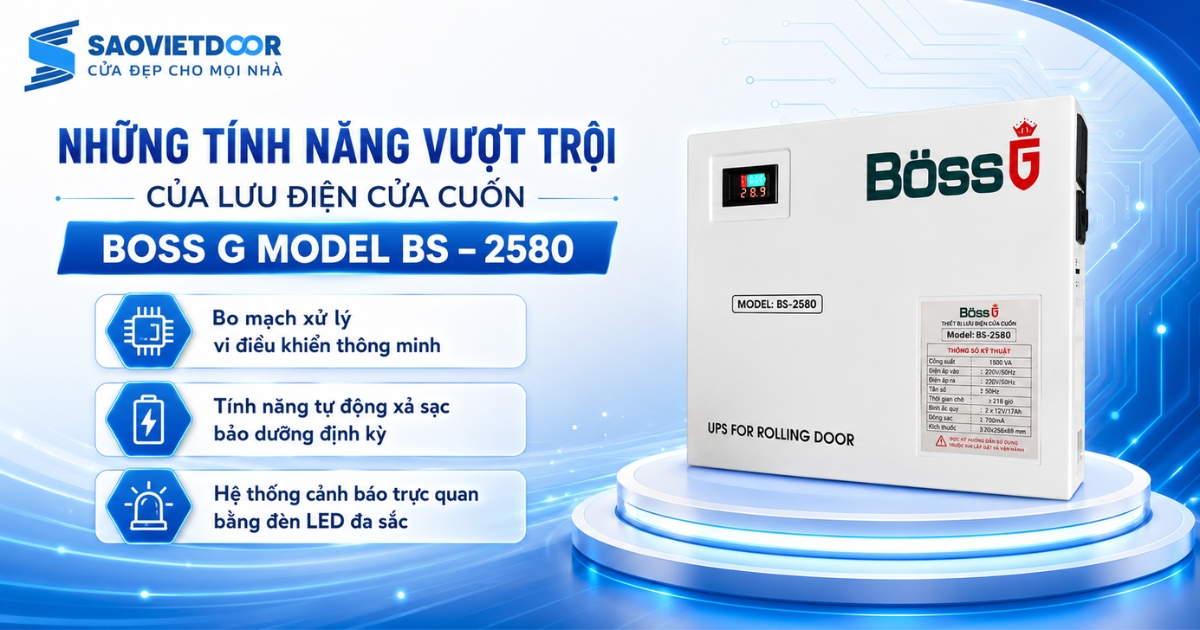 Lưu Điện Cửa Cuốn BOSS G Model BS – 2580 11 Các Tính Năng Và Nâng Cấp Vượt Trội Trên BOSS G Model BS – 2580