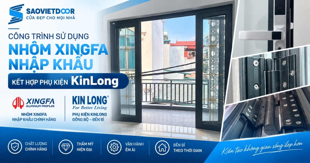 Công Trình Sử Dụng Nhôm Xingfa Kết Hợp Phụ Kiện KinLong