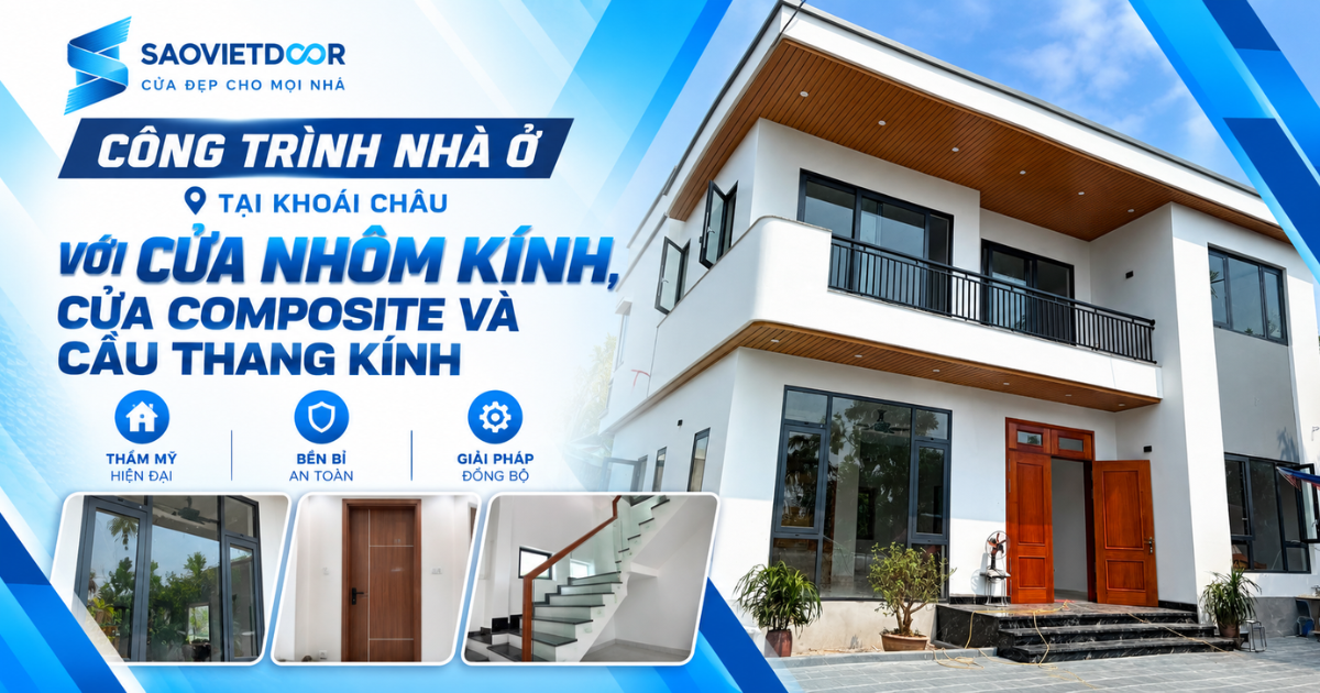 Công Trình Nhà Ở Tại Khoái Châu Với Cửa Nhôm Kính, Cửa Composite Và Cầu Thang Kính 9 1