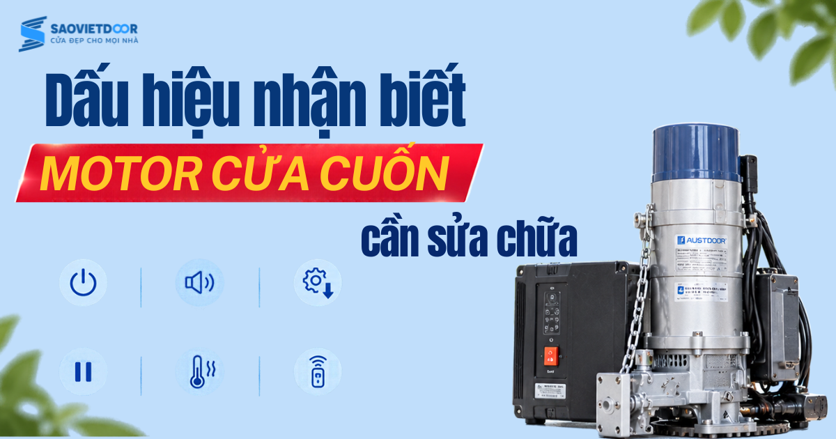 Dấu Hiệu Nhận Biết Motor Cửa Cuốn Cần Sửa Chữa