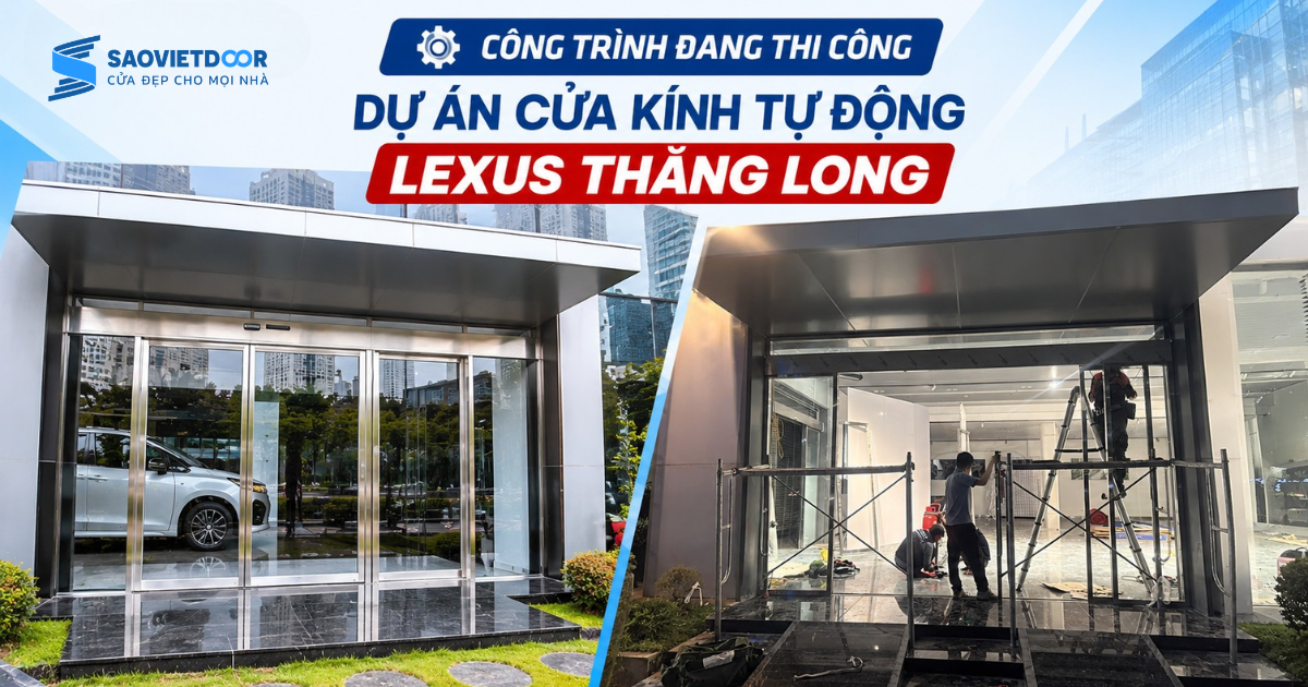 Cửa kính tự động Lexus Thăng Long – Giải pháp cửa tự động cho showroom 11 Công trình thi công tại dự án Lexus Thăng Long